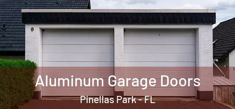  Aluminum Garage Doors Pinellas Park - FL