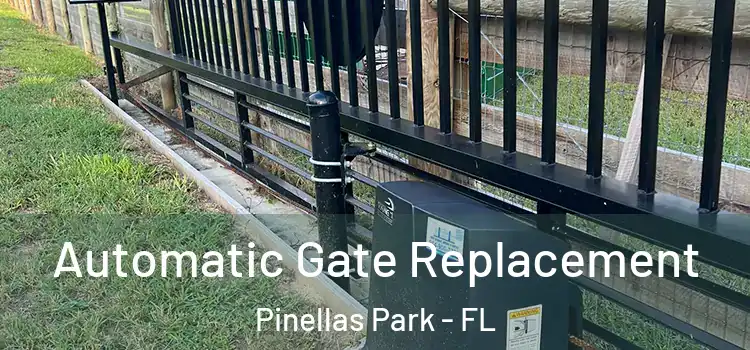  Automatic Gate Replacement Pinellas Park - FL