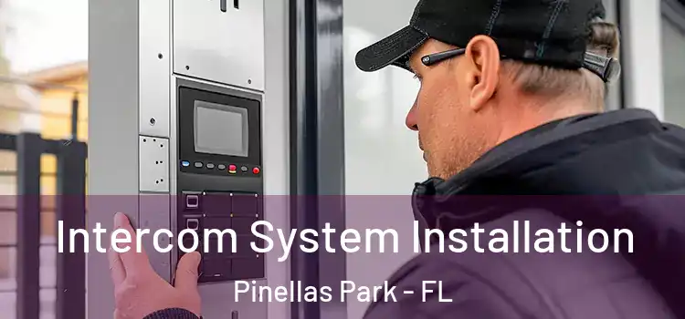  Intercom System Installation Pinellas Park - FL